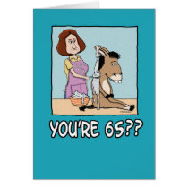 Birthday Card: You’re 65? That must frost your ass