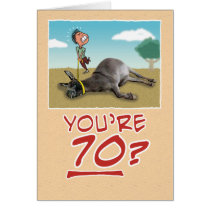 Birthday Card: You’re 70? No wonder you’re draggin