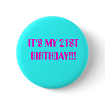 BIRTHDAY GIRL, IT'S MY 21ST BIRTHDAY!!! BUTTON