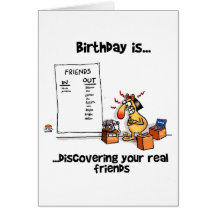 Birthday is... Discovering Your Real Friends Greeting Card