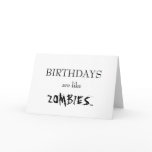Birthdays Are Like Zombies...