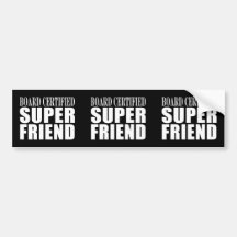 Birthdays Christmas Parties : Super Friend Bumper Sticker