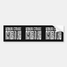 Birthdays Parties Worlds Coolest Mothers in Law Bumper Stickers
