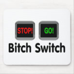 Bitch Switch Mouse Pad