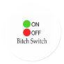Bitch Switch
