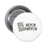 Bitch Switch Switch Pins