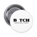 Bitch Wanna Buy A Vowel Buttons