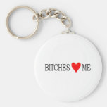 Bitches love me key chain