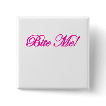 Bite Me Design Pinback Button