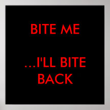 BITE ME...I'LL BITE BACK PRINT