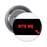 Bite Me Pinback Button