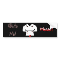 Bite Me (The Fang-Bangers Plea!) Bumper Stickers