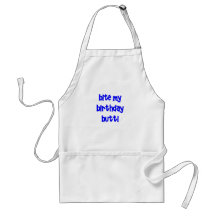 Bite my birthday butt! aprons
