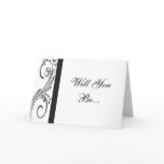 Black and White Will You Be My Bridesmaid Card