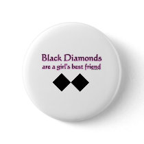 Black diamonds are a girls best friend buttons
