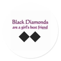 Black diamonds are a girls best friend round stickers