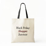 Black Friday Shopper Survivor gear and t-shirts. Tote Bag