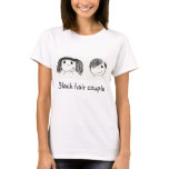 Black hair couple - Girlfriend t-shirts