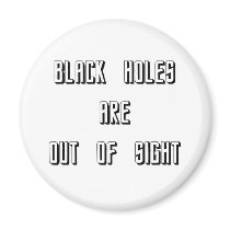 Black Holes Are Out of Sight