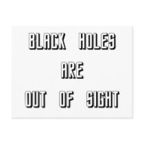 Black Holes Are Out of Sight Postcards