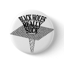 Black Holes Really Suck Pin