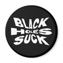 Black Holes Suck Refrigerator Magnet