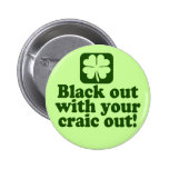 Black Out With Your Craic Out Button