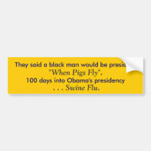Black President Swine Flu Bumper Stickers