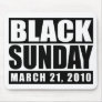 Black Sunday March 21, 2010 Mouse Pads