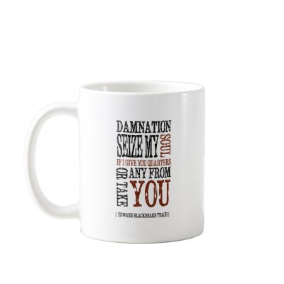 "Blackbeard Quote" Mugs by piecesofeight
