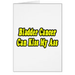 Bladder Cancer Can Kiss My Ass Cards