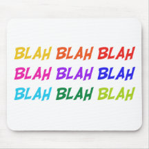 Blah Blah Blah Mouse Pad