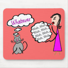 "Blah Blah Blah--Whatever!"--Cat Lovers Gifts Mouse Pads
