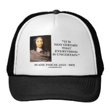 Blaise Pascal Not Certain Everything Is Uncertain Hat