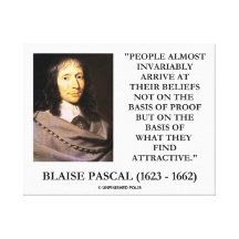 Blaise Pascal People Arrive At Their Beliefs Basis Stretched Canvas Prints