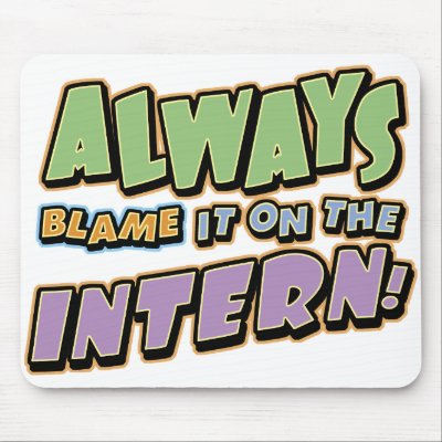 Blame Intern Mousepad by cubiclewars