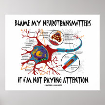 Blame My Neurotransmitters If Not Paying Attention Poster
