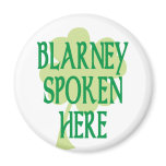 Blarney Spoken Here Fridge Magnet