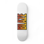 Blaze.Hot colours.Slang for sexy.Smokin' hot. skateboards