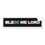 Bless Me Lord Bumper Sticker