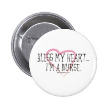 Bless My Heart I'm a Nurse Button