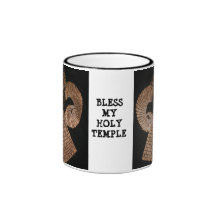 BLESS MY HOLY TEMPLE   Mug