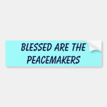 Blessed are the peacemakers bumper sticker