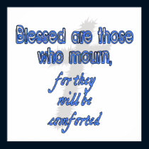 Blessed Are Those Who Mourn posters