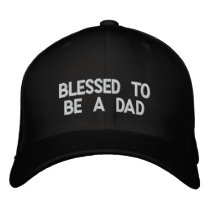 Blessed to be a Dad Embroidered Baseball Caps