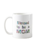 Blessed to be a Mom Mug