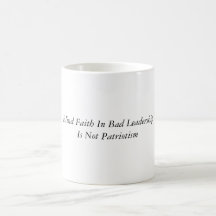 Blind Faith In Bad LeadershipIs Not Patriotism Mugs