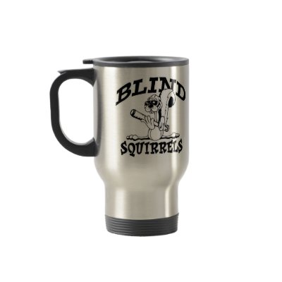 Blind Squirrel Travel Mug by CPRocket