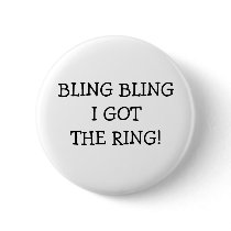 Bling Bling I Got The Ring Buttons