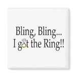 Bling Bling I Got The Ring Wedding Engagement Fridge Magnets
